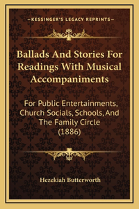 Ballads And Stories For Readings With Musical Accompaniments