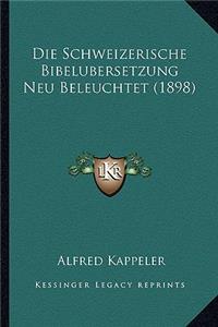 Die Schweizerische Bibelubersetzung Neu Beleuchtet (1898)
