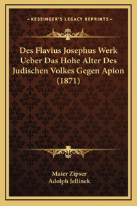 Des Flavius Josephus Werk Ueber Das Hohe Alter Des Judischen Volkes Gegen Apion (1871)