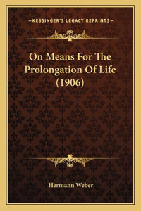 On Means For The Prolongation Of Life (1906)