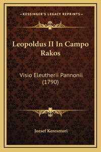 Leopoldus II In Campo Rakos: Visio Eleutherii Pannonii (1790)