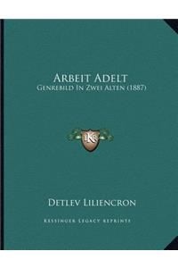 Arbeit Adelt