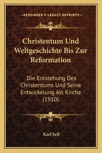 Christentum Und Weltgeschichte Bis Zur Reformation