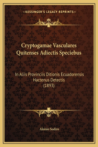 Cryptogamae Vasculares Quitenses Adiectis Speciebus