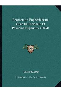 Enumeratio Euphorbiarum Quae In Germania Et Pannonia Gignuntur (1824)