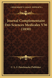 Journal Complementaire Des Sciences Medicales V36 (1830)