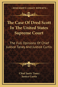 The Case Of Dred Scott In The United States Supreme Court