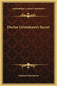 Doctor Grimshawe's Secret