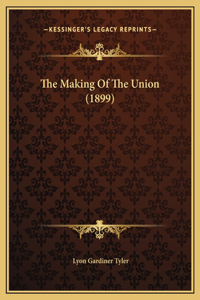 The Making Of The Union (1899)