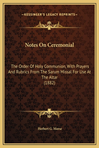 Notes On Ceremonial