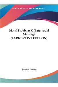 Moral Problems of Interracial Marriage