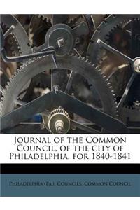 Journal of the Common Council, of the City of Philadelphia, for 1840-1841