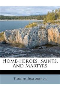 Home-Heroes, Saints, and Martyrs