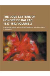 The Love Letters of Honore de Balzac, 1833-1842 Volume 2
