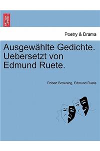 Ausgewahlte Gedichte. Uebersetzt Von Edmund Ruete.