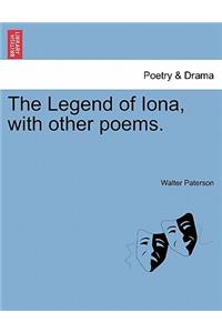 The Legend of Iona, with Other Poems.