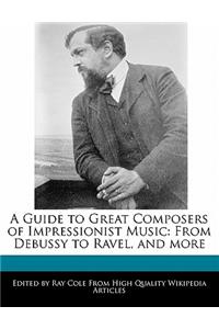 A Guide to Great Composers of Impressionist Music