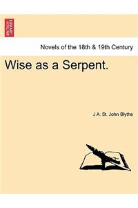 Wise as a Serpent.