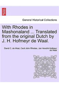 With Rhodes in Mashonaland ... Translated from the Original Dutch by J. H. Hofmeyr de Waal.