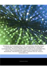 Articles on Tourism in Luxembourg City, Including