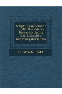 Sch&#65533;pfungsgeschichte, Mit Besonderer Ber&#65533;cksichtigung Des Biblischen Sch&#65533;pfungsberichtes