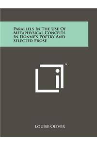 Parallels In The Use Of Metaphysical Conceits In Donne's Poetry And Selected Prose