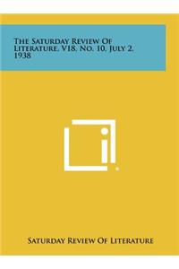 The Saturday Review of Literature, V18, No. 10, July 2, 1938