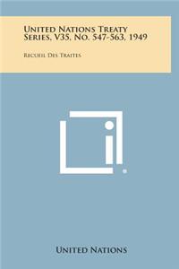 United Nations Treaty Series, V35, No. 547-563, 1949
