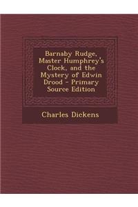 Barnaby Rudge, Master Humphrey's Clock, and the Mystery of Edwin Drood