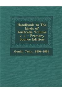 Handbook to the Birds of Australia Volume V. 1
