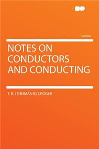 Notes on Conductors and Conducting