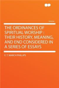 The Ordinances of Spiritual Worship
