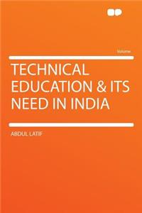 Technical Education & Its Need in India