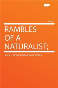 Rambles of a Naturalist;