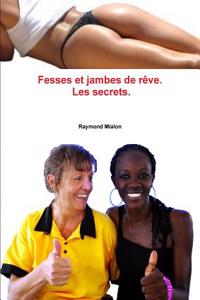 Fesses Et Jambes De Reve: Les Secrets