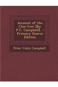 Account of the Clan-Iver [By P.C. Campbell].