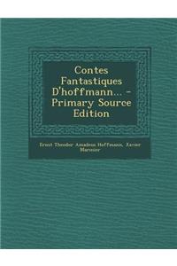 Contes Fantastiques D'Hoffmann... - Primary Source Edition