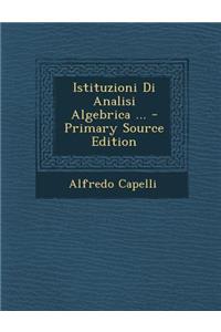 Istituzioni Di Analisi Algebrica ... - Primary Source Edition