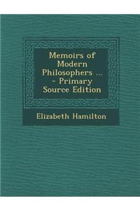 Memoirs of Modern Philosophers ... - Primary Source Edition