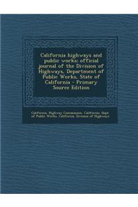 California Highways and Public Works; Official Journal of the Division of Highways, Department of Public Works, State of California