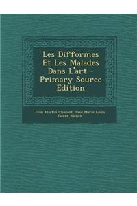 Les Difformes Et Les Malades Dans L'Art - Primary Source Edition