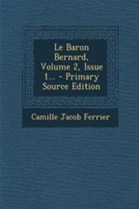Le Baron Bernard, Volume 2, Issue 1...