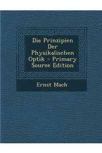 Die Prinzipien Der Physikalischen Optik - Primary Source Edition