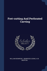 Fret-cutting And Perforated Carving