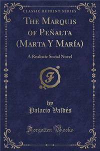 The Marquis of Peñalta (Marta Y María)