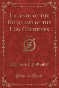 Legends of the Rhine and of the Low Countries, Vol. 2 of 3 (Classic Reprint)