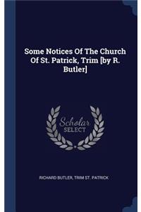 Some Notices Of The Church Of St. Patrick, Trim [by R. Butler]