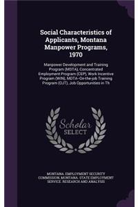 Social Characteristics of Applicants, Montana Manpower Programs, 1970