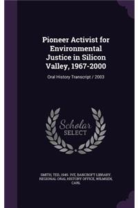 Pioneer Activist for Environmental Justice in Silicon Valley, 1967-2000