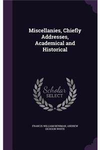 Miscellanies, Chiefly Addresses, Academical and Historical